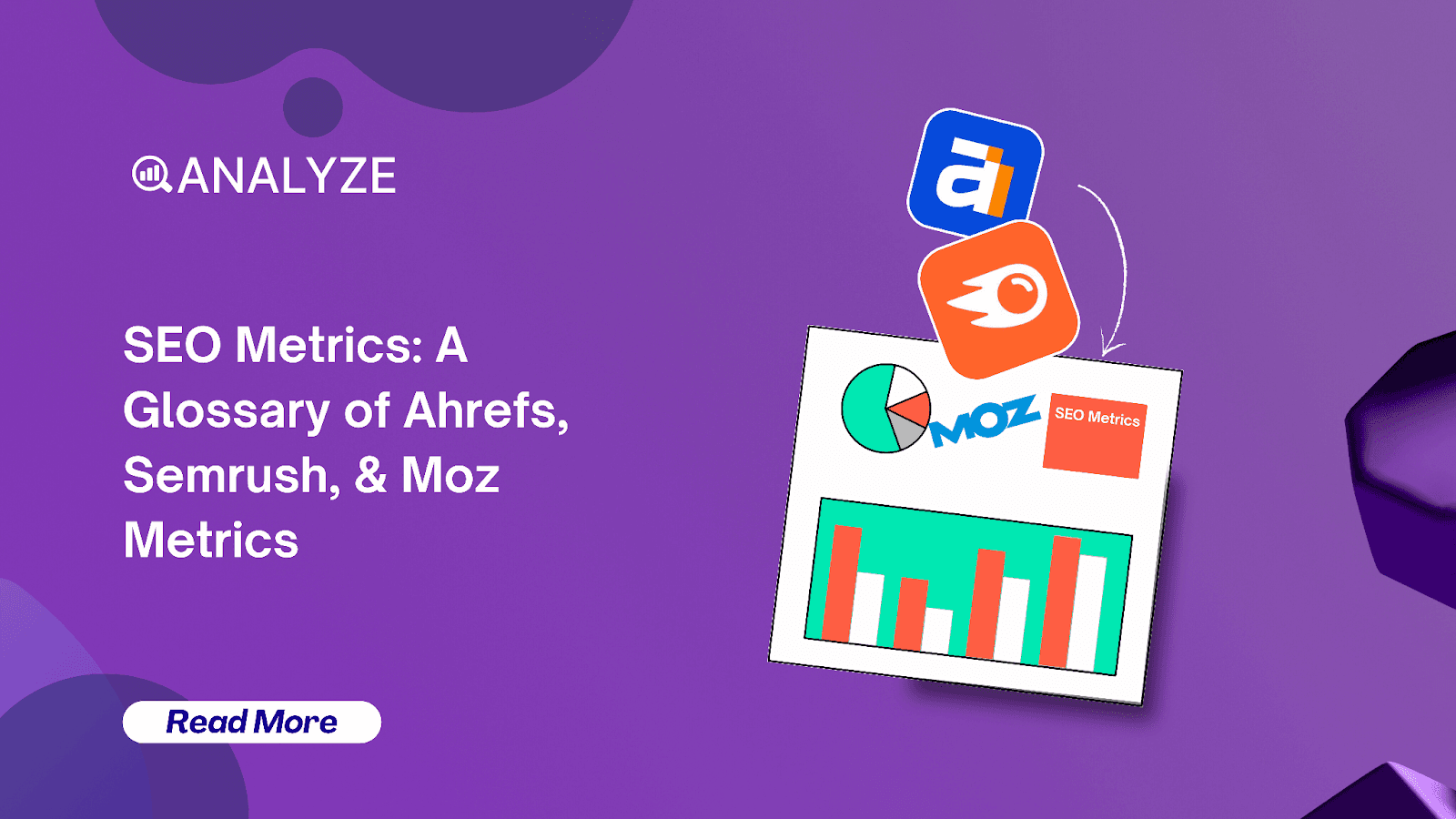 SEO Metrics: A Glossary of Ahrefs, Semrush, & Moz Metrics