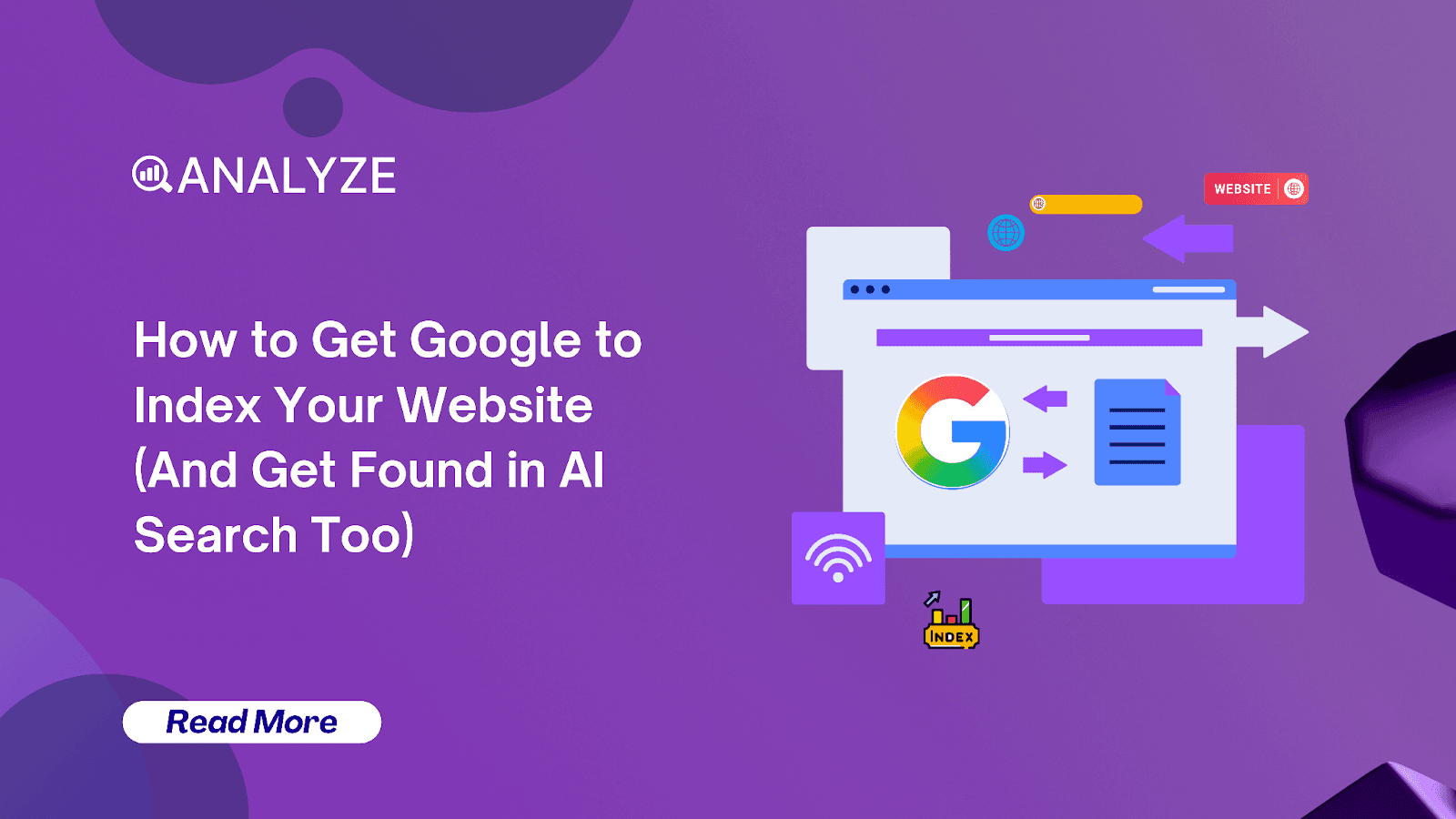 How to Get Google to Index Your Website (And Get Found in AI Search Too)