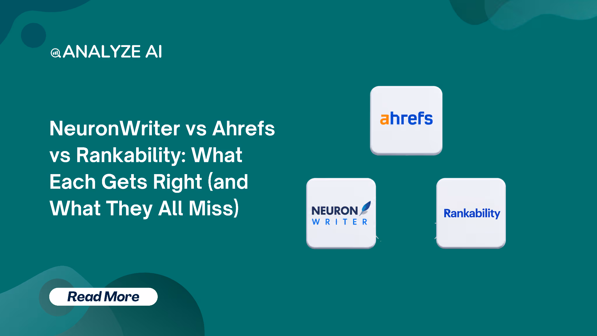 NeuronWriter vs Ahrefs vs Rankability: What Each Gets Right (and What They All Miss)