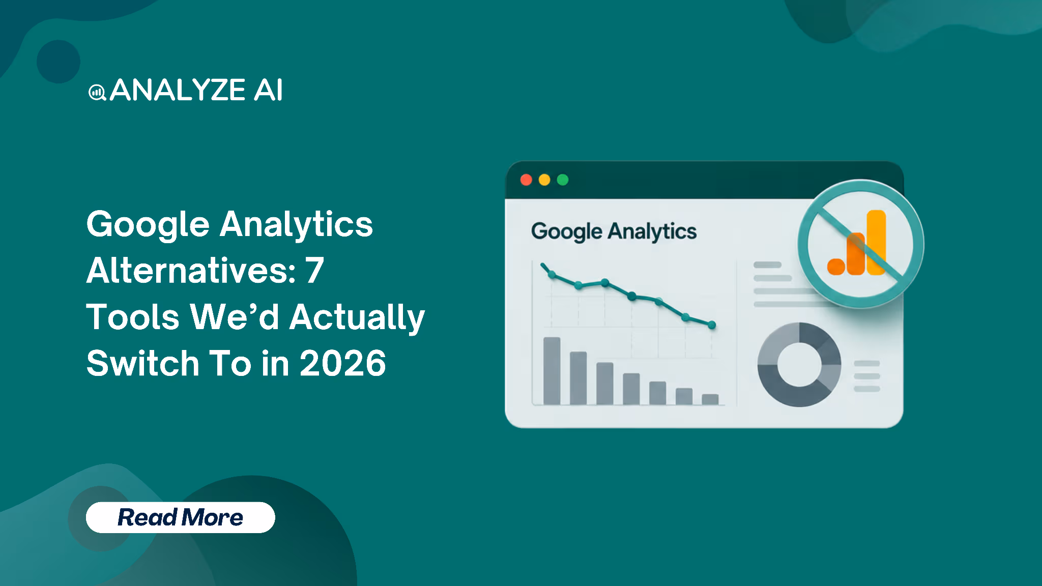 Google Analytics Alternatives: 7 Tools We’d Actually Switch To in 2026