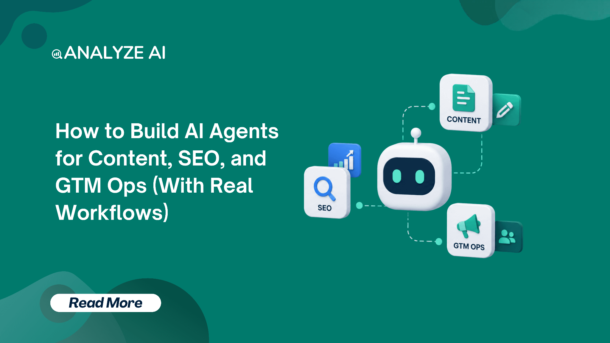 How to Build AI Agents for Content, SEO, and GTM Ops (With Real Workflows)