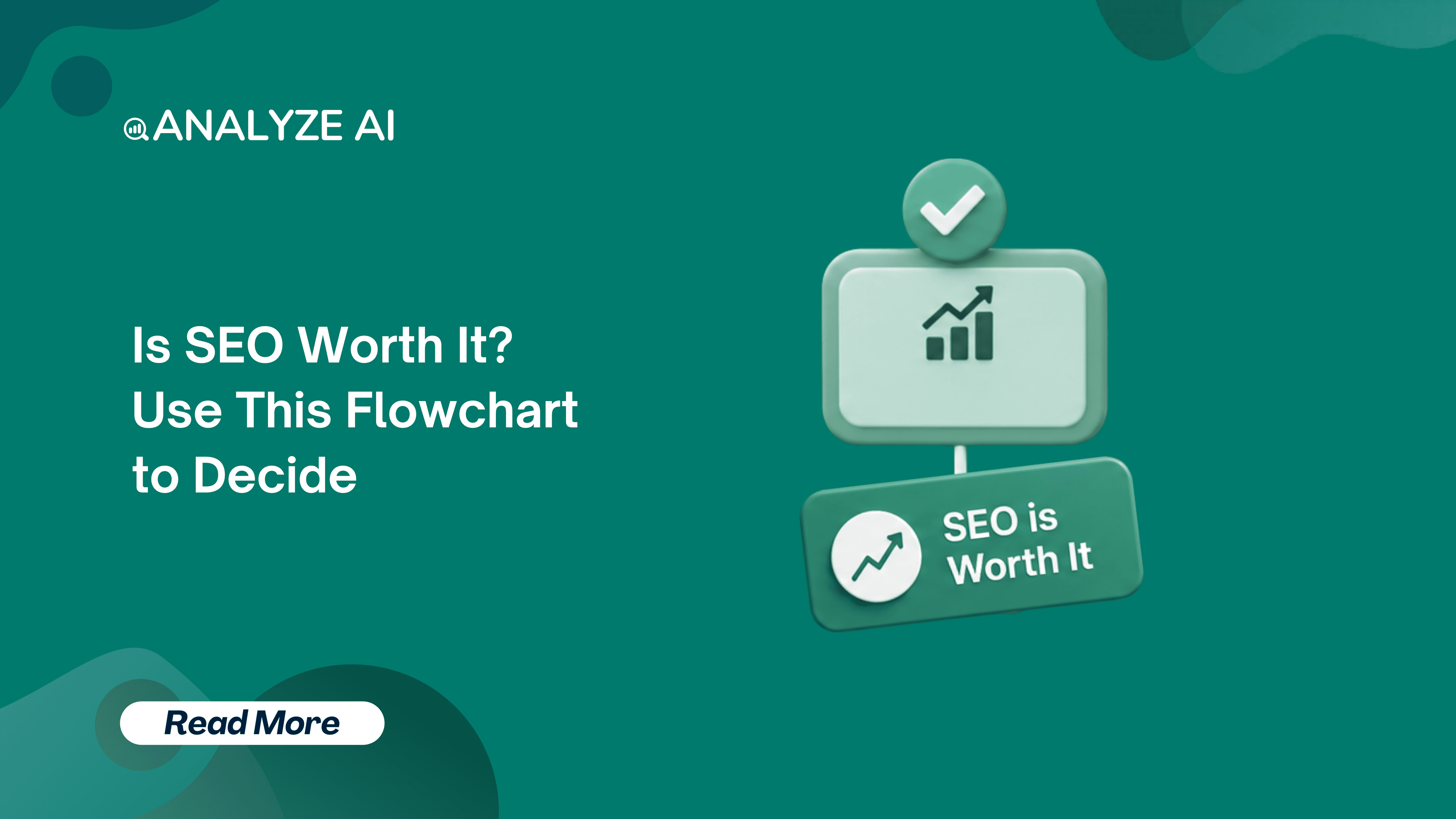 Is SEO Worth It? Use This Flowchart to Decide.